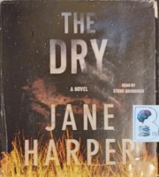 The Dry written by Jane Harper performed by Steve Shanahan on Audio CD (Unabridged)